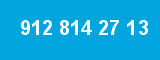 912 814 27 13